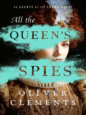 cover image of All the Queen's Spies